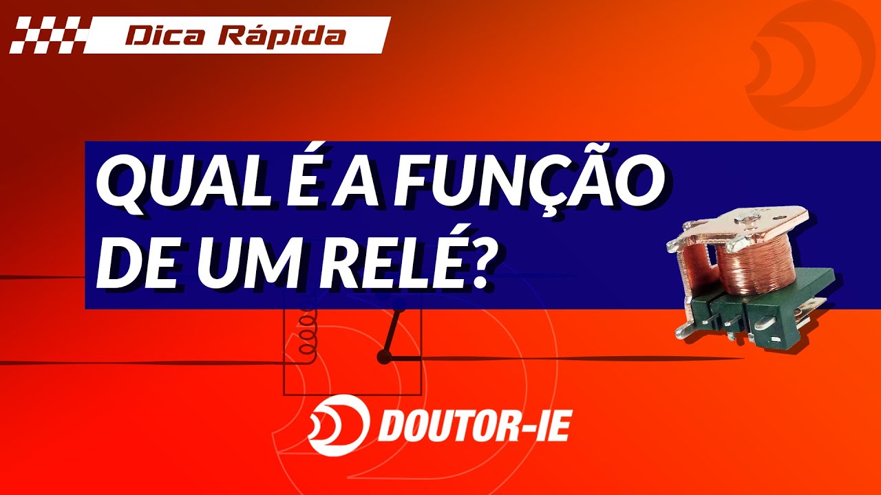 Qual é a função de um relé? | Doutor-IE