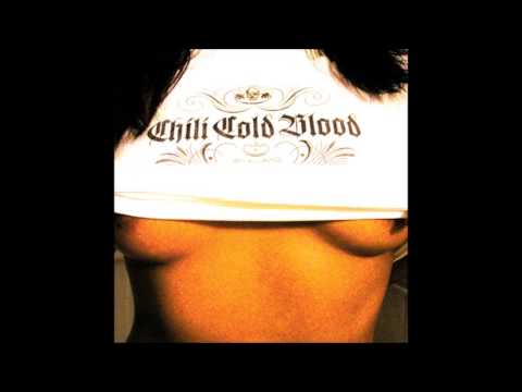 Chili Cold Blood-Never comin' back
