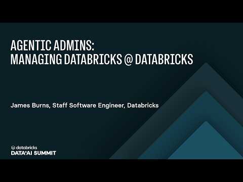 Watch: Agentic Admins: Managing Databricks @ Databricks