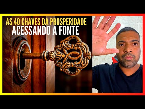 AS 40 CHAVES DA PROSPERIDADE (DIA 1/40 - FONTE) 40 DIAS PRA VOCÊ VIRAR TODAS AS CHAVES E AVANÇAR