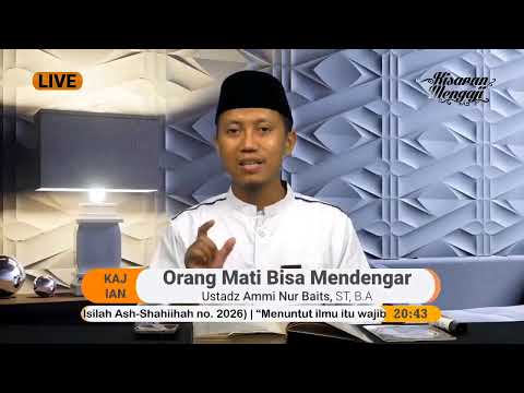 🔴 [LIVE] Ambillah Aqidahmu #18 | Orang Mati Bisa Mendengar - Ustadz Ammi Nur Baits, ST, B.A