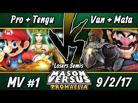 Mason Versus: Promaelia - Dubs Loser's Semis - Promealia + Tengu vs Van + Matadoor