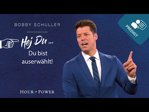 Hey you... You are chosen! - Sermon by Bobby Schuller