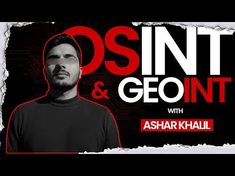 Open Source Intelligence | Ft. Ashar Khalil