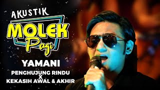 Download lagu Yamani Abdillah : Penghujung Rindu x Kekasih Awal & Akhir | Akustik Molek Pagi mp3