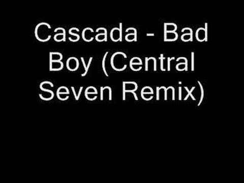 Cascada - Bad Boy (Central Seven Remix)