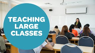 Teaching Large Classes