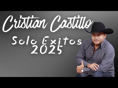 Cristian Castillo - Solo Éxitos 2025  🌅🎶