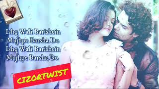ISHQ WALI BAARISH LYRICS - YouTube