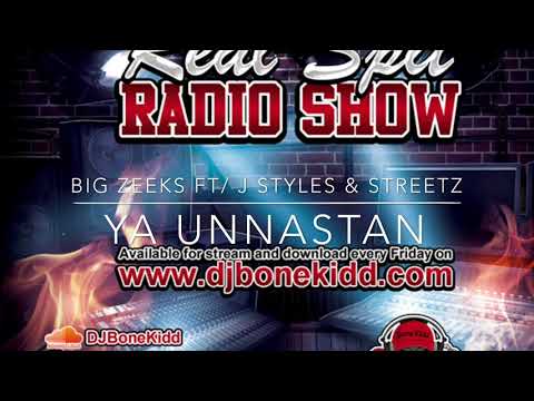 Big Zeeks Ft/ J Styles & Streetz (Ice City Boyz) - Ya Unnastan (DJ Bone Kidd Pick Of The Week)