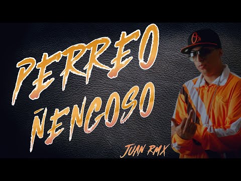 🐐PERREO ÑENGOSO #1🐐✘ JUAN RMX