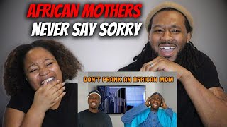 GROWING UP IN AN AFRICAN HOUSEHOLD American Couple Reacts "African Mothers Never Say Sorry"