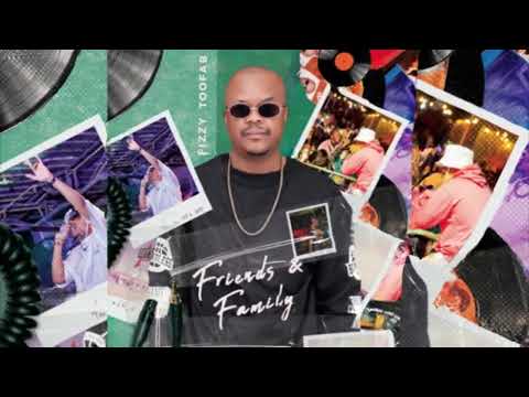 FizzyToofab - Bum Bum | Friends & Family Album 2025