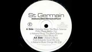 St Germain  -  Alabama Blues (The Black Science Philly Phunk Remix)