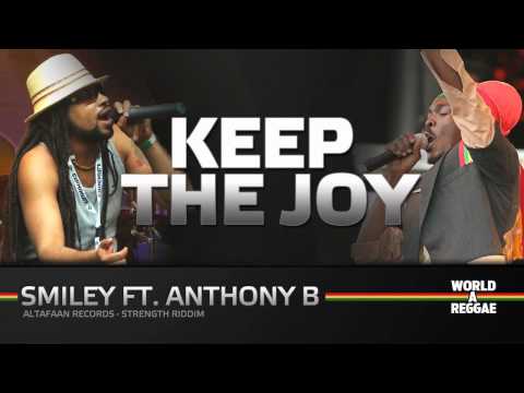 Smiley Ft. Anthony B - Keep The Joy (Strength Riddim)