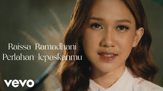 Download lagu Raissa Ramadhani - Perlahan Lepaskanmu mp3 Download lagu Raissa Ramadhani - Perlahan Lepaskanmu mp3