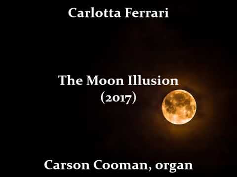 Carlotta Ferrari — The Moon Illusion (2017) for organ