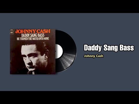 Daddy Sang Bass  - Johnny Cash (1968)