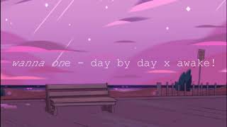 wanna one - day by day x awake! (mashup)