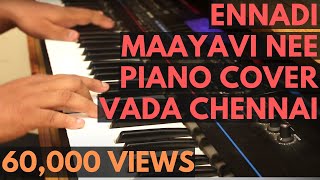 Ennadi Maayavi Nee Piano Cover - Vada Chennai - Santhosh Narayanan - Dhanush - Vetri Maaran