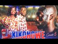 KIKONGWE EPISODE 05