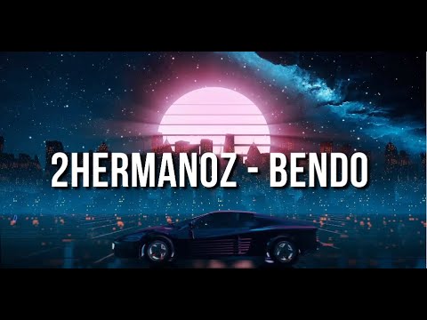 2HermanoZ - Bendo