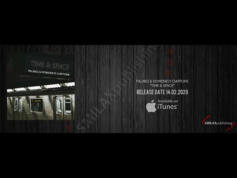 Palmez & Domenico Ciaffone - Time & Space Domenico Ciaffone Remix Radio Edit (Smilax Publishing)