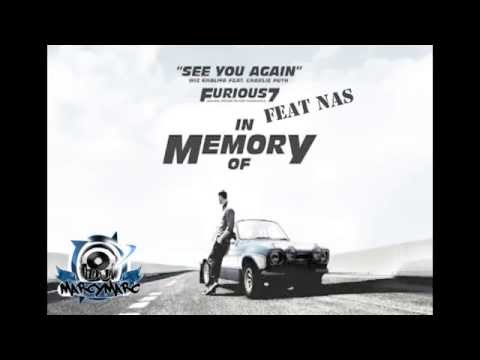 Wiz Khalifa - See You Again Ft Nas & Charlie Puth (DJ Marcy Marc Remix)