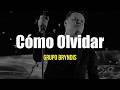 Grupo Bryndis - Cómo Olvidar (LETRA)