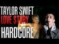 Love Story(Taylor Swift Hardcore Cover)- Amongst ...