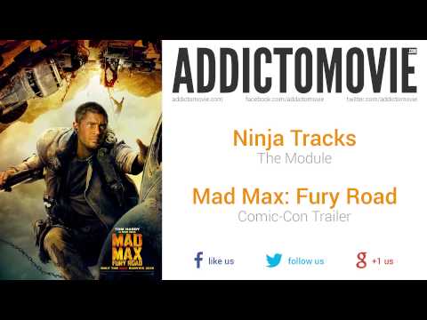 Mad Max: Fury Road - Comic-Con Trailer Music #2 (Ninja Tracks - The Module)