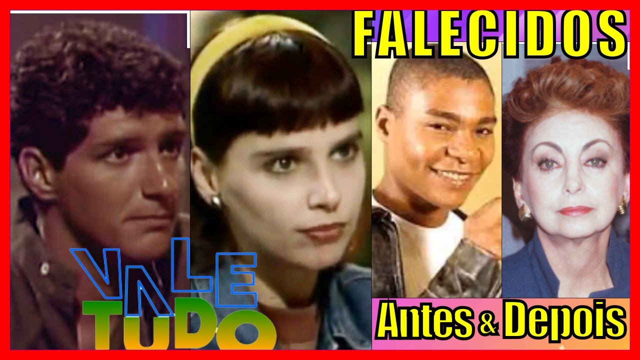 Idade Antes e Depois do Elenco de Vale Tudo 1988