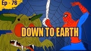 Down To Earth - Episode 76 - Spider Man Animated Cartoon