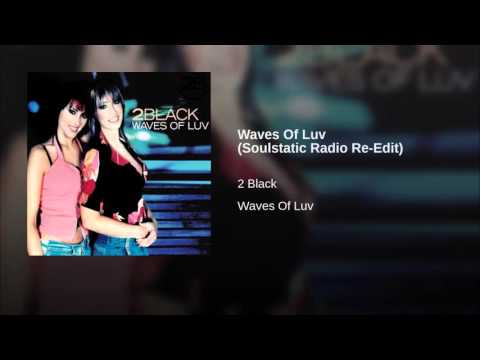 2 Black e Loredana Berte'   Waves Of Luv Soulstatic Radio Mix