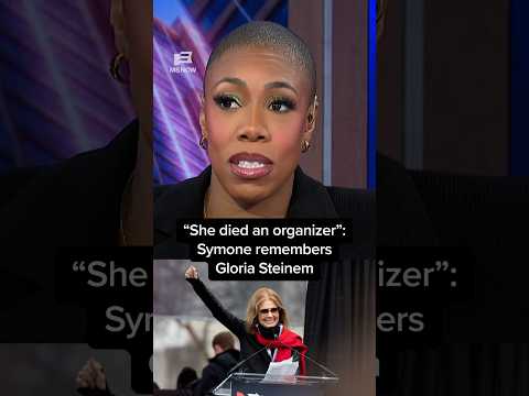 'She died an organizer': Symone remembers Gloria Steinem