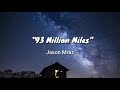 Jason Mraz - "93 MILLION MILES" (LYRICS)