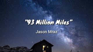 Jason Mraz - &quot;93 MILLION MILES&quot; (LYRICS)