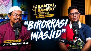 01-07-2026 PODCAST Santai & Sampai (Musim 2 / Siri 3): Birokrasi Masjid