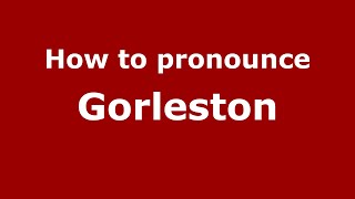How to pronounce Gorleston