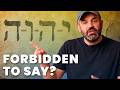 Why Jews Arenât Allowed to Say Godâs Real Name Why Jews Arenât Allowed to Say Godâs Real Name