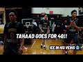 TAHAAD HAS LITERAL ICE IN HIS VEINS Puts Up 40 Points And Comes Up CLUTCH In A Heated Matchup ️
