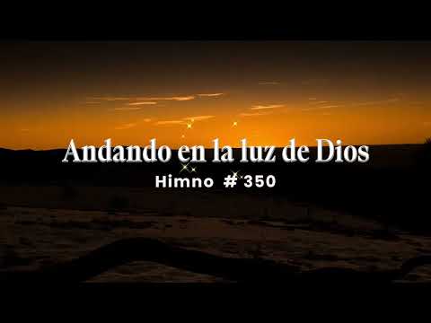 Andando en la luz de Dios | Himno Adventista 350 |  Versión Renovada