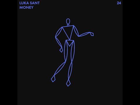 Luka Sant - Money (from Four To The Floor 24)