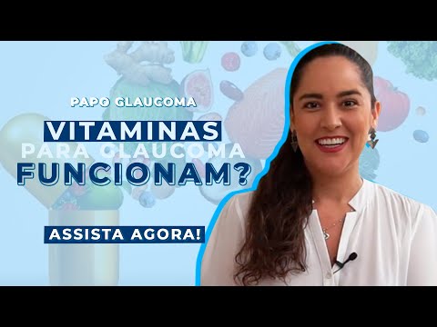 VITAMINAS para glaucoma - FUNCIONAM?