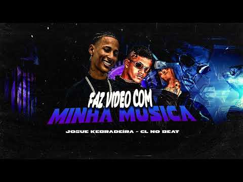 FAZ VIDEO COM MINHA MUSICA  - JOSUE KEBRADEIRA, CL NO BEAT
