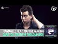 Hardwell Ft. Matthew Koma - Dare You (Tiesto vs ...
