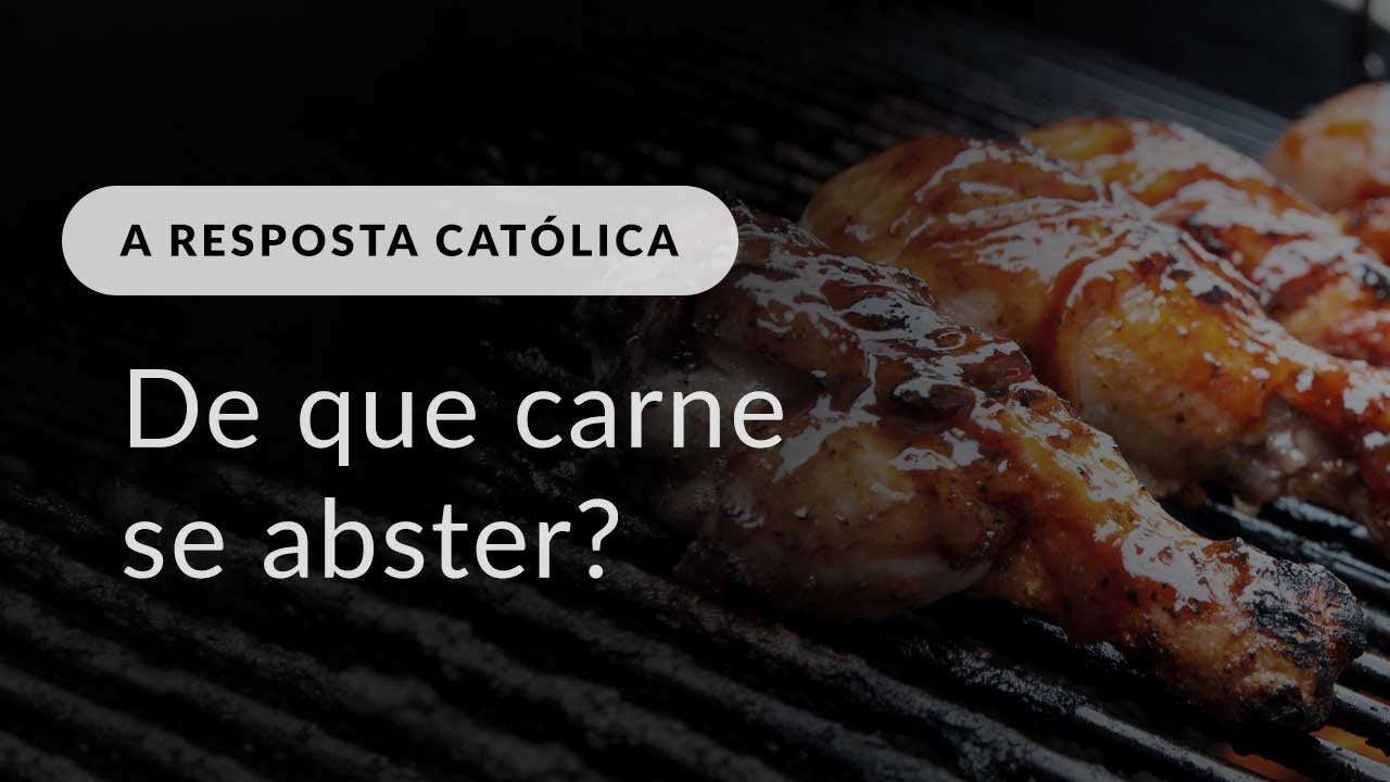 De que carne devem se abster os católicos nos dias de penitência