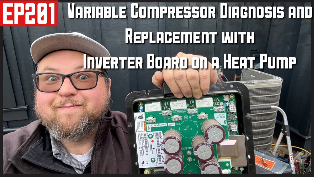 Variable Compressor Diagnostic and Replacement with Inverter Board on a Heat Pump EP201