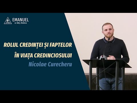 Nicolae Curecheru - Rolul credinței și faptelor în viața credinciosului