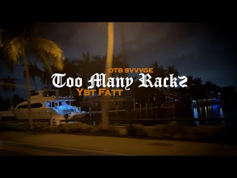 OTB SVVVGE x YTB FATT - Too Many Racks  ( Official  Music Video )